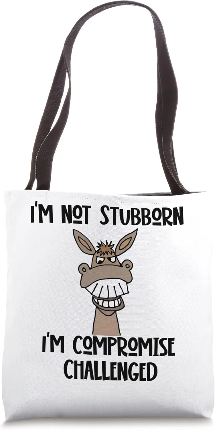 Smileteesfunny Fun I'm Not Stubborn I'm Compromise Challenge Tote Bag